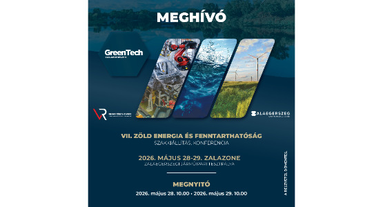VII. GREENTECH Zöld Energia és Fenntarthatóság Szakkiállítás, Konferencia - 2026. május 28-29.