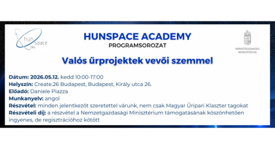 HUNSPACE ACADEMY Programsorozat - Valós űrprojektek vevői szemmel - 2026. május 12.