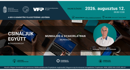 "Csináljuk együtt" előadássorozat - Munkajog a gyakorlatban - III. Munkaidő - 2026. augusztus 12.
