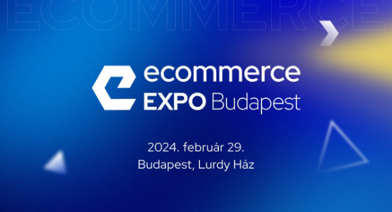 E-kereskedelemi expo Budapesten - 2024. február 29.